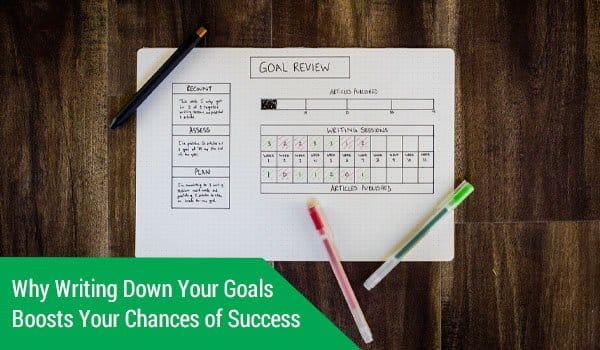Why Writing Down Your Goals Boosts Your Chances of Success