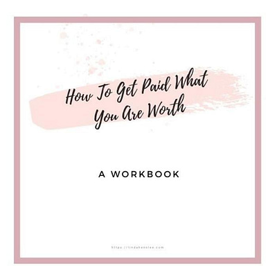 How to Get Paid What You Are Worth